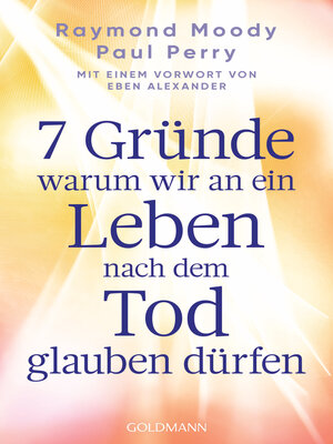cover image of 7 Gründe, warum wir an ein Leben nach dem Tod glauben dürfen